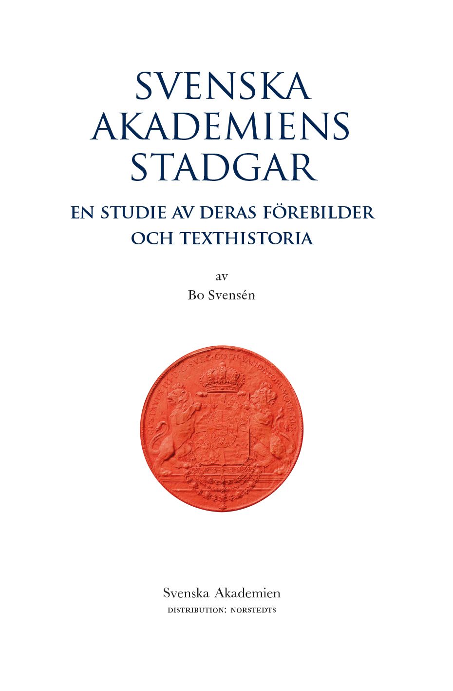 En studie av Akademiens stadgars texthistoriska förebilder